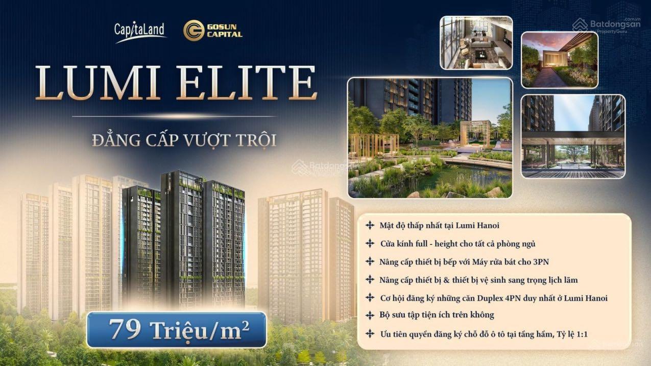 Lumi Elite - CĐT Capitaland nhận booking,GĐ 3 quà tặng 300triệu, 1PN. 2PN, 3PN, 4PN cam kết lấy căn