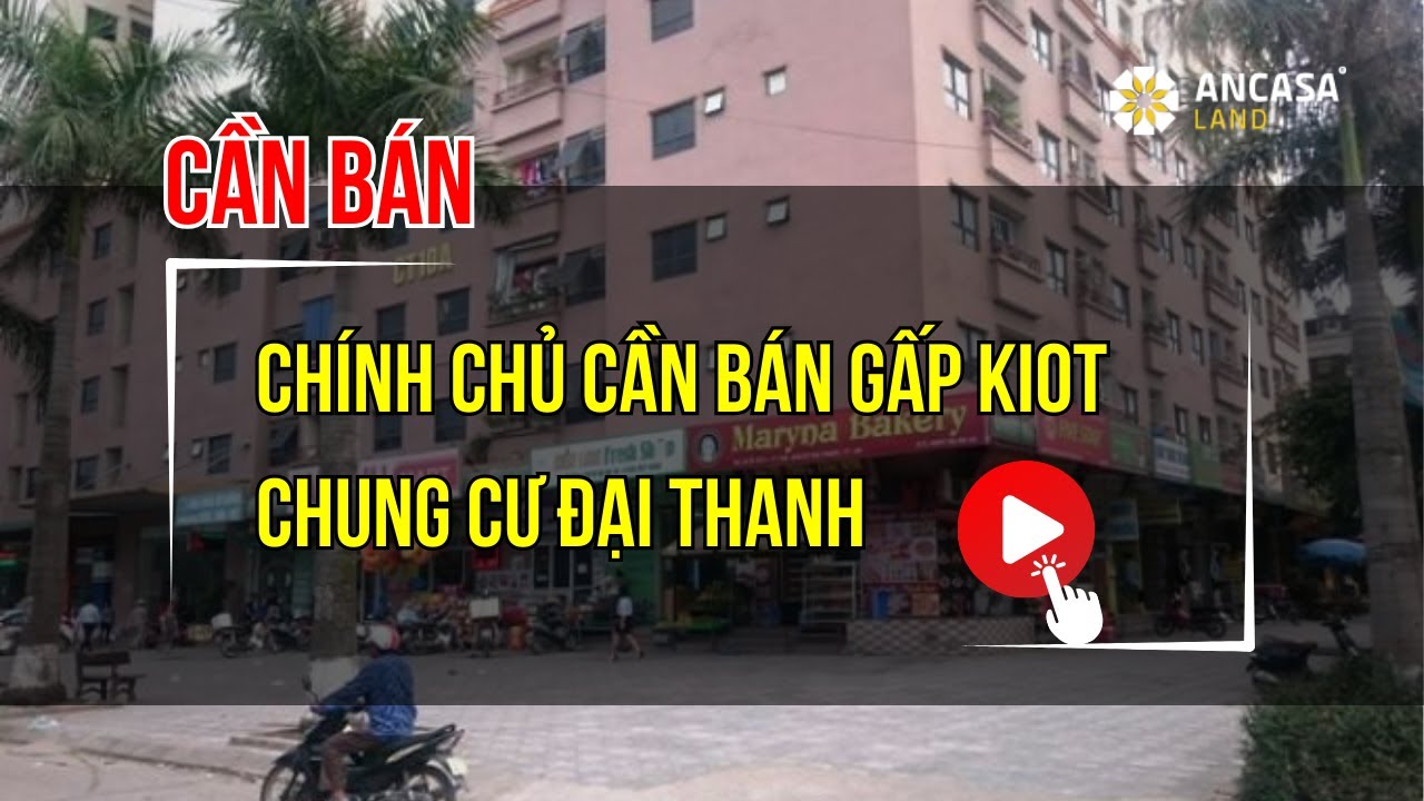 Chính chủ cần bán gấp ki ốt Đại Thanh, vị trí cực đẹp, giá từ 2.x tỷ